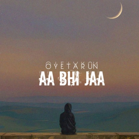 Aa bhi jaa | Boomplay Music