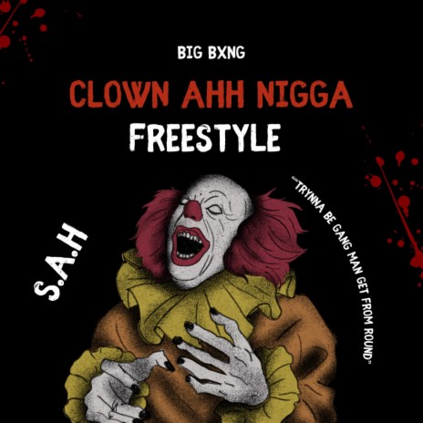 Clown ahh nigga