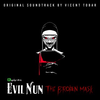 Evil Nun: The Broken Mask (Original Video Game Soundtrack)