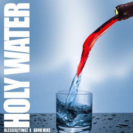 Holy Water ft. Bruh Mike | Boomplay Music