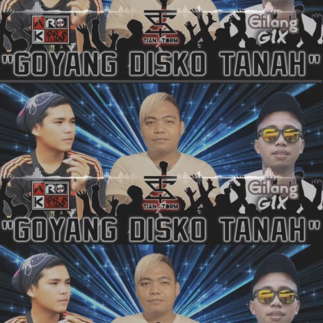 Goyang Disko Tanah ft. Arq Kribs & Gilang Gix | Boomplay Music