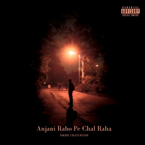 Anjaani Raaho Pe Chal Raha | Boomplay Music