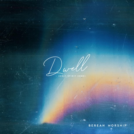 Dwell (Holy Spirit Come) | Boomplay Music