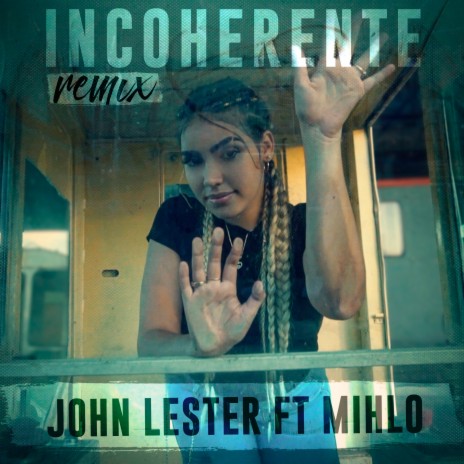 Incoherente (Remix) ft. Mihlo