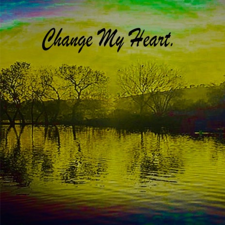 Change My Heart ft. jxreq | Boomplay Music
