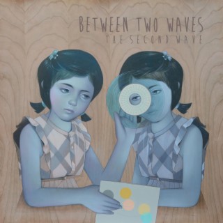 Between Two Waves - The Second Wave - Vol. A