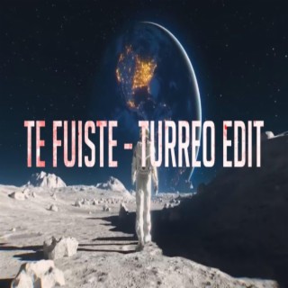 Te Fuiste (Turreo Edit)