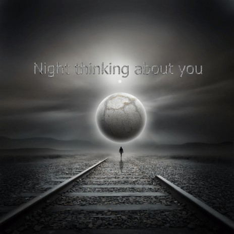 Night thinking about you | Boomplay Music