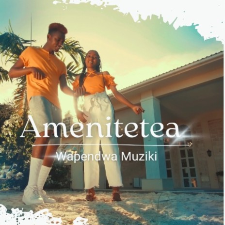 Amenitetea - Wapendwa Muziki