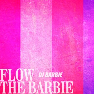 Flow The Barbie
