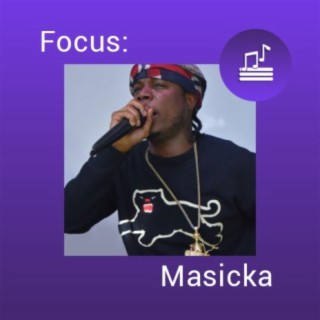 Focus: Masicka