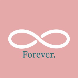 Forever.