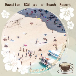 Hawaiian BGM at a Beach Resort
