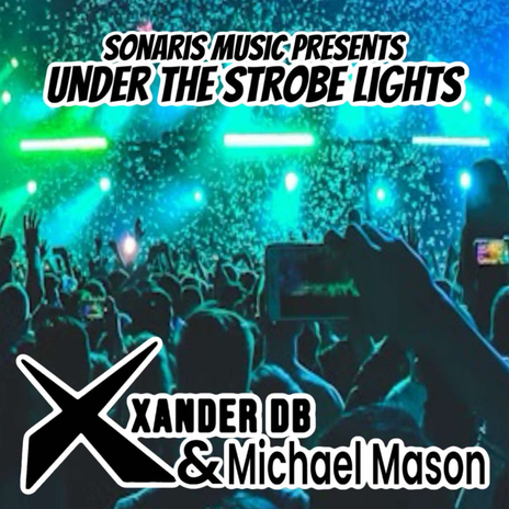 UNDER THE STROBE LIGHTS (Trance Radio Mix) ft. Michael Mason | Boomplay Music