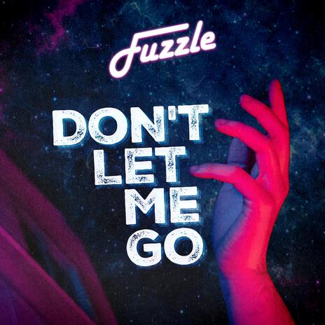 Don't Let Me Go | Boomplay Music