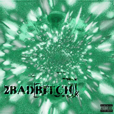 2BADBITCH ft. Jah$tar