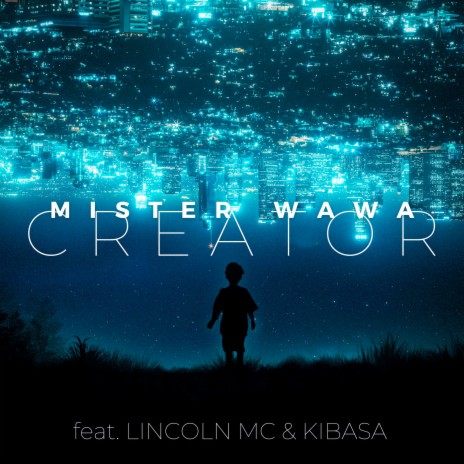 Creator ft. Lincoln MC & Kibasa | Boomplay Music