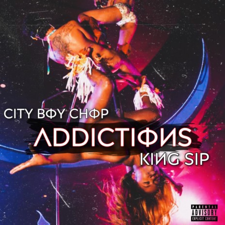 Addictions ft. King Sip | Boomplay Music