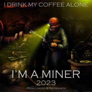 I'm A Miner 2023 (Rerecorded & Refreshed)