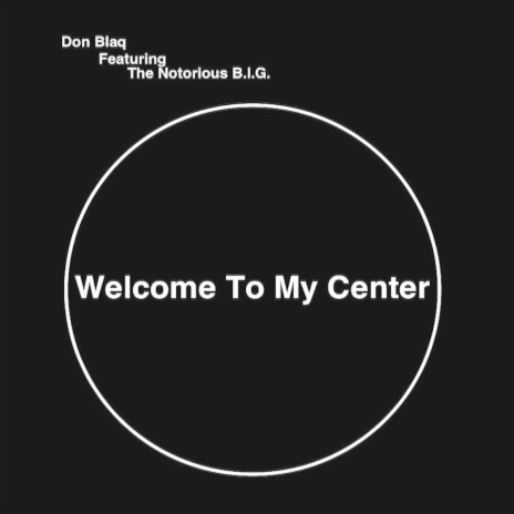 Welcome To My Center (feat. Notorious BIG) [Clean] | Boomplay Music