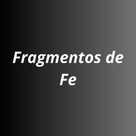 Fragmentos de Fe | Boomplay Music