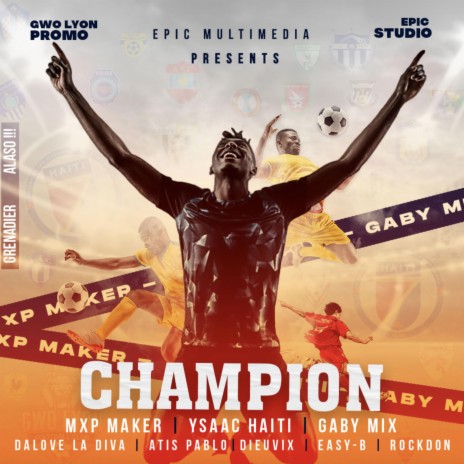 CHAMPION ft. MXP Maker, Ysaac Haiti, Atis Pablo, Dalove la Diva & DieuVix | Boomplay Music