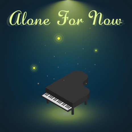 Alone For Now | Boomplay Music