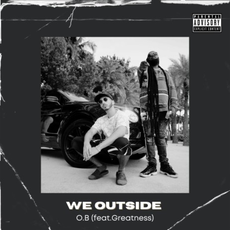 We Outside ft. Greatness | Boomplay Music