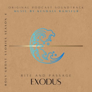 Exodus: Rite and Passage (Original Podcast Soundtrack)