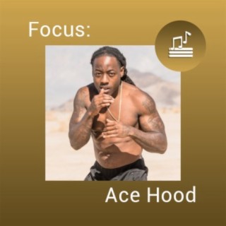 Focus: Ace Hood
