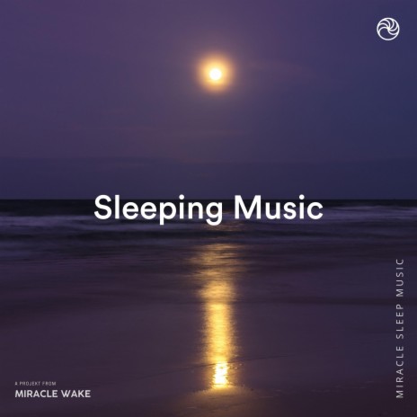 Sleeping Music (Deep Sleep) ft. Miracle Wake & Sleep Music MW