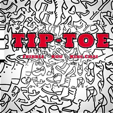 Tip-Toe ft. KOU!!! & King Chai