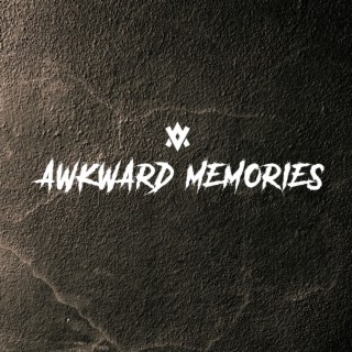 Awkward Memories