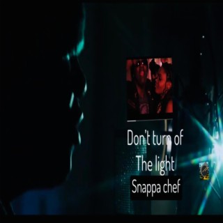 DONT TURN OF THE LIGHT