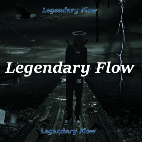 Legendary Flow | Boomplay Music