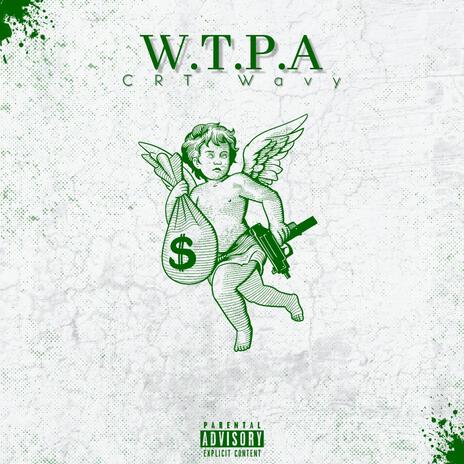 W.T.P.A | Boomplay Music