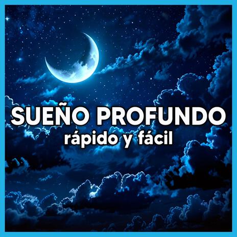 Sueño Profundo, Rápido Y Profundo | Boomplay Music