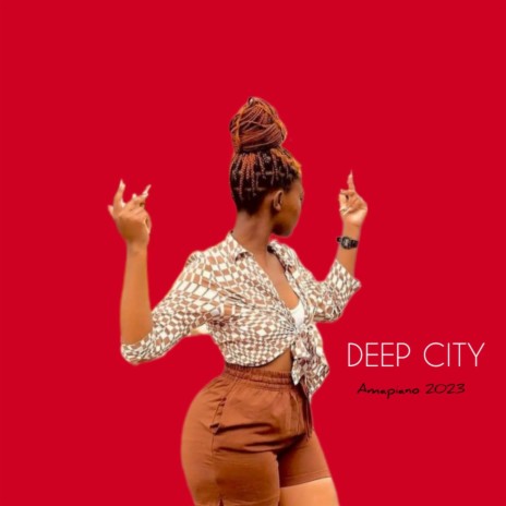 DEEP CITY - Amapiano 2023
