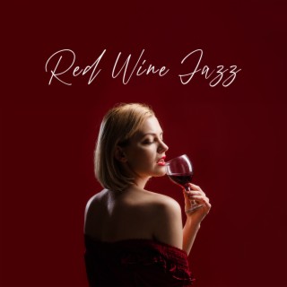 Red Wine Jazz: Romantic Saxophone Jazz for a Luxury Date