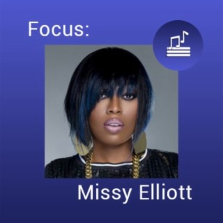 Focus: Missy Elliott