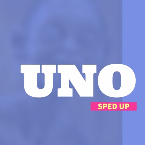 Uno (Sped Up)