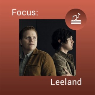 Focus: Leeland