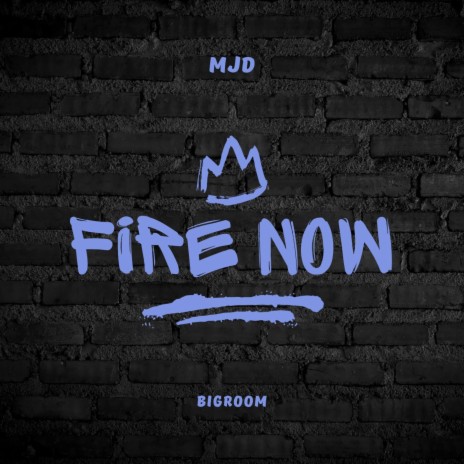 FIRE NOW | Boomplay Music