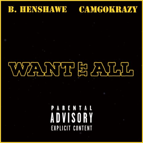 Want It All ft. CamGoKrazy | Boomplay Music
