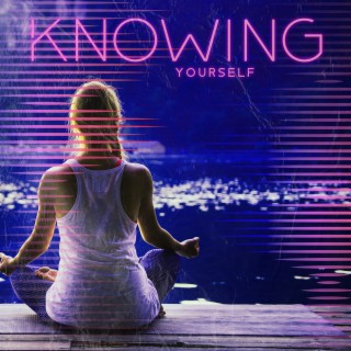 Knowing Yourself: Soft Music for Meditation, Inner Contemplation, Stress Reduction and Concentration Development