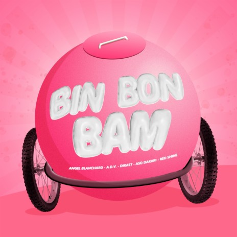 BIN BON BAM ft. A.D.V., Dikast, Aso Dakari & Red Shine | Boomplay Music