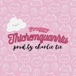 THICHEMQUANHIU lyrics | Boomplay Music