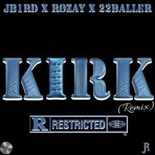 Kirk (Remix) ft. RØZAY & 22baller lyrics | Boomplay Music