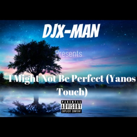 I Might Not Be Perfect (Yanos Touch)