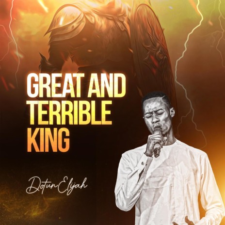 GREAT AND TERRIBLE KING | Boomplay Music
